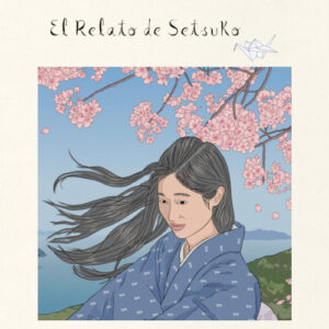 Setsuko Monogatari | El Relato de Setsuko